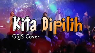 Kita Dipilih - JPCC | GSJS Cover