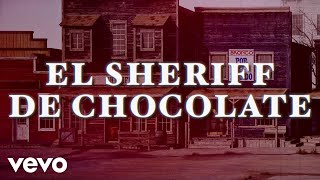 Bronco - El Sheriff De Chocolate (LETRA)