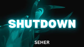 24 Shutdown - Seher - Rough Mix