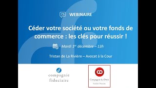 Céder sa société ou son fonds de commerce : les clés pour réussir cette étape cruciale-replay 01/12