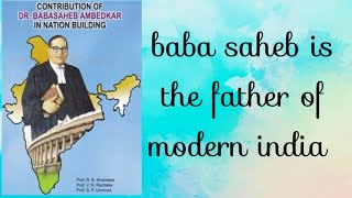 Contribution of Dr.Babasaheb Ambedkar in Nation Building | #Babasaheb is the Father of Modern india