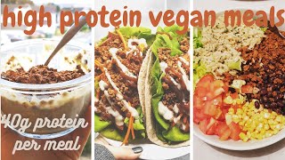 HIGH PROTEIN VEGAN MEAL IDEAS | 5 meals. at least 40g protein per meal!