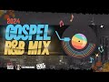 2024 GOSPEL R&B MIX | DJ Proclaima | 100% Gospel Music | R&B | Soul