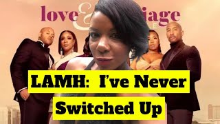 LAMH:  I’ve Never Switched Up