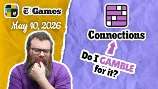 Take the chance? | NYT Connections May 10, 2026