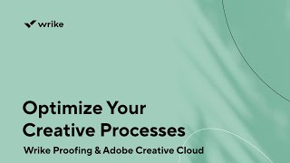 Optimize your Creative Processes with Wrike Proofing and Adobe Creative Cloud