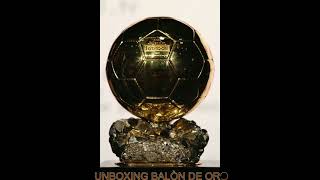 Unboxing Balón de Oro