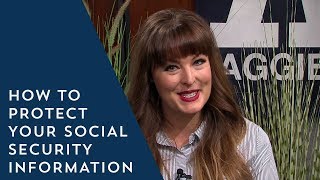 3 Tips on How to Protect Your Social Security Information