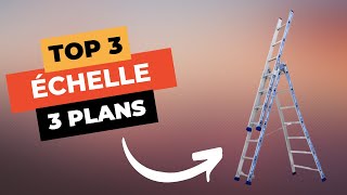 TOP 3 : Meilleure Échelle 3 Plans 2024 🔥