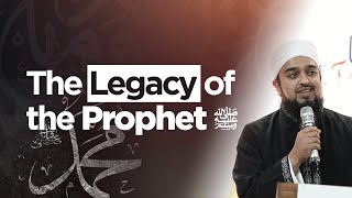 The Legacy of the Prophet ﷺ | Mufti Abdul Rahman Waheed | Miftaah Circle