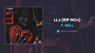 T-Rell - LL3 (RIP Mo3) (AUDIO)