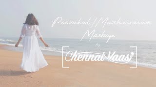 Poovukul - Mazhaivarum Mashup | ChennaiVaasiTheBand | ARRahman | Joshua Sridhar