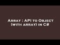 Array : API to Object (with array) in C#