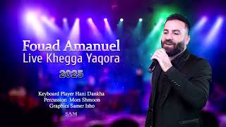 Fouad Amanuel live khegga yaqora 2025 #assyrianmusic #song