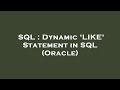 SQL : Dynamic 'LIKE' Statement in SQL (Oracle)