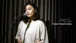 Last Kiss From Avelin - Sesak Dalam Gelap (Cover by Stefanie Cindy)