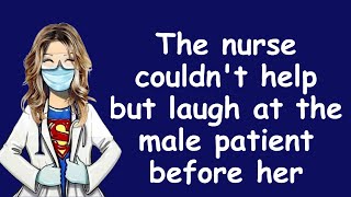 😂The nurse couldn't help but laugh at the male patient before her😂Best Jokes Of The Day!