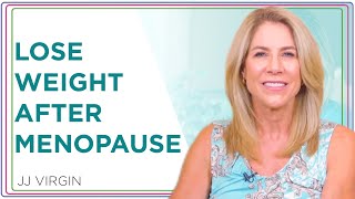Feel Great & Lose Weight After Menopause! | Menopause & Weight Loss | JJ Virgin