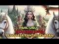 ASAL USUL NYAI RORO KIDUL || LEGENDA NUSANTARA