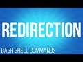 BASH Shell commands redirection ( commands for linux ) BASH Shell commands redirection ( commands for linux )
