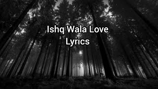 Ishq Wala Love Lyrics | Student Of The Year | Full Song Lyrics