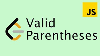 LeetCode 20 | Valid Parentheses - Easy | Javascript