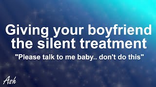 Baby, PLEASE talk to me... Giving your boyfriend the silent treatment.. | ASMR Boyfriend Roleplay