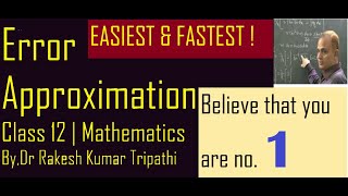 ERROR APPROXIMATION |Application of Derivatives |Class 12|Mathematics