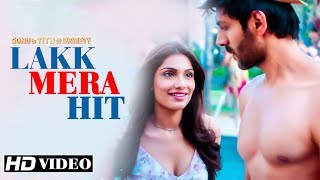 Lakk Mera Hit: Sonu Ke Titu Ki Sweety [Video Song] 2018 | Sukriti Kakar, Mannat Noor & Rochak Kohli