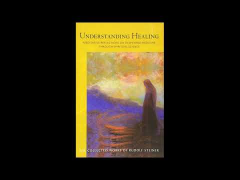 Understanding Healing By Rudolf Steiner - YouTube