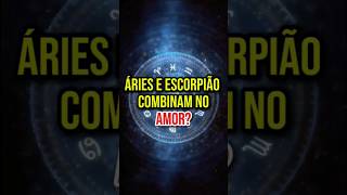 ÁRIES E ESCORPIÃO COMBINAM? #signos #shorts #zodiaco #horoscopo #astrologia #aries #escorpião #fy