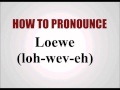 How To Pronounce Loewe