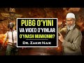 Др. Закир Найк | PUBG (пабжи) ўйнаш мумкинми?