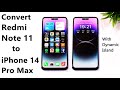 Install iPhone 14 Pro Max On Redmi Note 11 | Convert Any Android To iOS 16 | Complete Setup