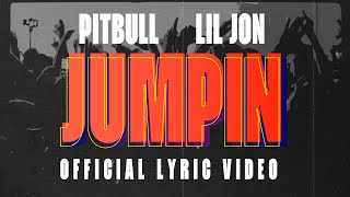 Pitbull, Lil Jon - JUMPIN (Lyric )