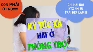 Tập 2: Sinh viên nên ở trọ hay ký túc xá - Cẩm nang Tân sinh viên