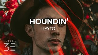 Layto - Houndin' (Lyrics)