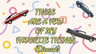 These are a few of my favorite things. A diecast challenge. #diecast