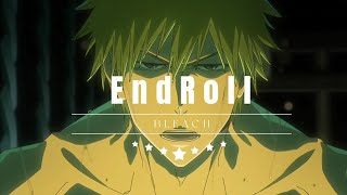 【MAD/AMV 】EndRoll【BLEACH 千年血戦篇 訣別譚】