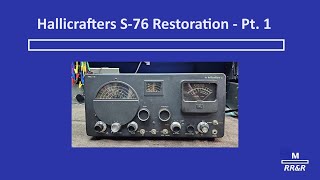 Hallicrafters S-76 Restoration Pt. 1 Inspection \u0026 Disassembly