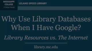 Library Tutorials why should I use library databases instead of Google