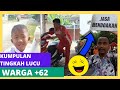 KUMPULAN TINGKAH LUCU WARGA +62 🤣 [PART 2]