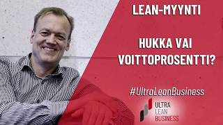 Lisää myyntiä - Lean-myynti: Eliminoi hukka vai kasvata tarjousten voittoprosenttia? - Osa 5