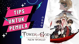 TIPS SANGAT PEMULA | Tower Of God New World [Free To Play]