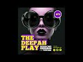 THE DEEPAH PLAY#72 mixed by DJ Tipstar[27.06.2024]