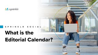 Sprinklr Social - Publishing \u0026 Engagement Overview - What is the Editorial Calendar?