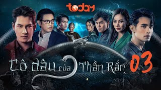 CÔ DÂU CỦA THẦN RẮN - TẬP 3 | Phim Thái Lan: Chuyện Tình Chuyển Kiếp Giữa Thần Rắn & Cô Sơn Nữ
