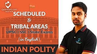 Scheduled and Tribal Areas | Indian Polity | In English | UPSC | GetintoIAS