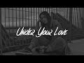 Dean Lewis - Under Your Love (Lyrics)