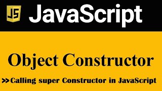 #21: JavaScript Tutorial | Calling Super constructor in JavaScript